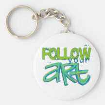 Follow Your Art (Choose your Background Color) Key Chain