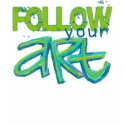 Follow Your Art t-shirts
