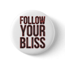 Follow Your Bliss Pins