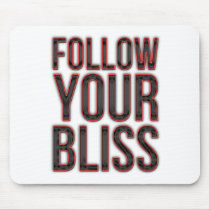 Follow Your Bliss Mouse Pad