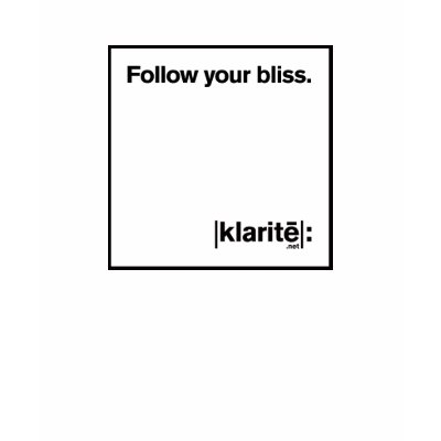 Follow Your Bliss Shirt by QuoteGuy