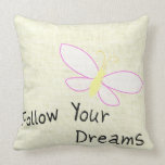 Follow Your Dreams Butterfly Pillow