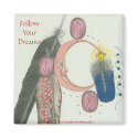 Follow Your Dreams Magnet