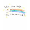Follow Your Dreams! Shirt