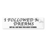 Follow Your Dreams sticker Bumper Sticker