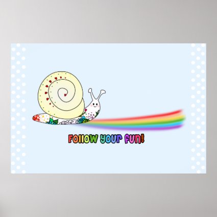 Follow Your Fun Cute Snail following the Rainbow Posters