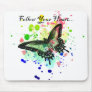 Follow Your Heart Butterfly Paint Splat Mousepad