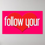 "Follow Your Heart" Encouraging Expressions posters