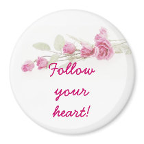 Follow Your Heart Rose Magnet magnets