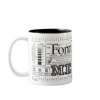 Font Me Typography Coffee Mug by mehallo
