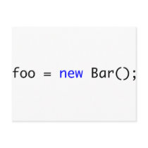 foo = new Bar(); postcards