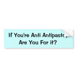 Food For Thought_Anti Antipasto bumpersticker