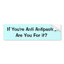 Food For Thought_Anti Antipasto bumper stickers