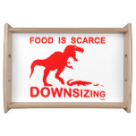 Food is scarce, downsizing food trays