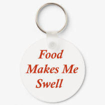 Food Makes Me Swell keychains