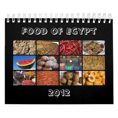 Food of Egypt 2012 Calendar Food of Egypt 2012 Calendar