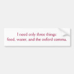 Food, Water, and the Oxford Comma Bumper Stickers