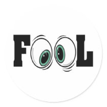 FOOLISH Eyes Round Stickers