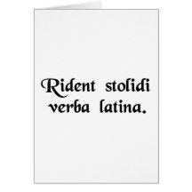 Fools laugh at the Latin language. Greeting Cards
