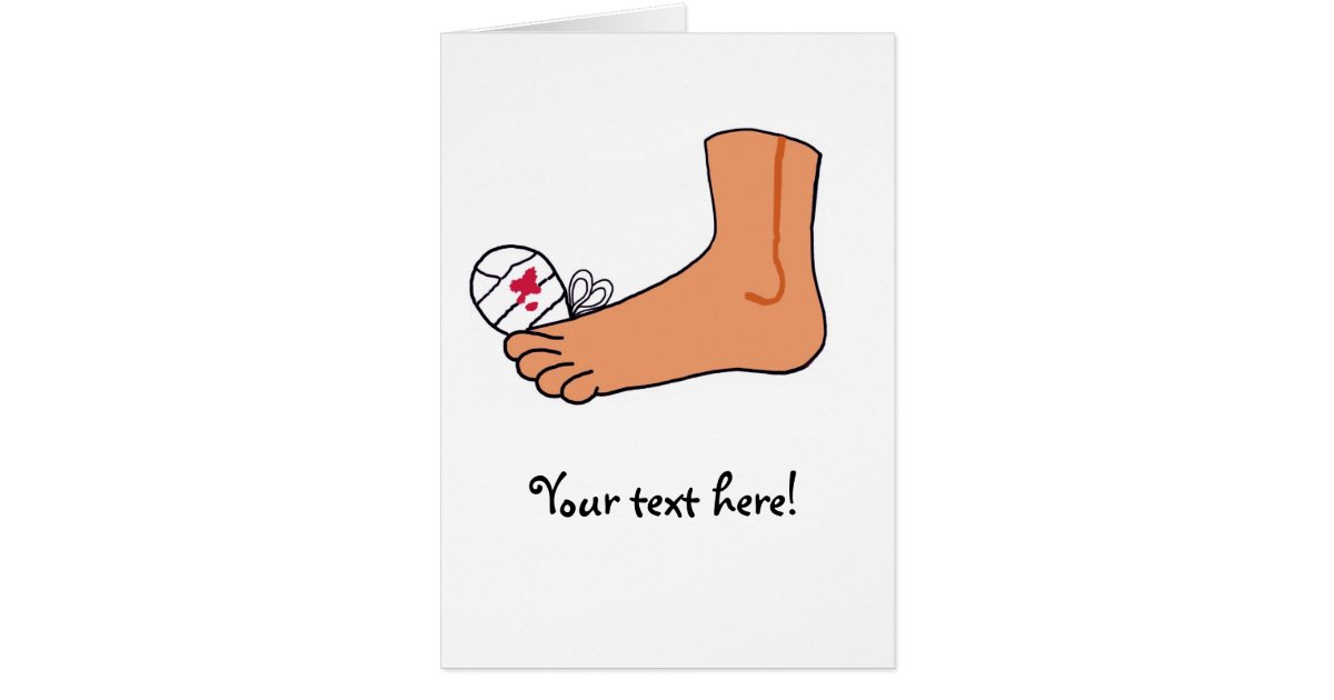 Foot2 Broken Toe Card Zazzle