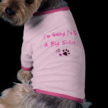 foot and paw pink, I'm Going To Be A Big Sister ! Dog Clothing