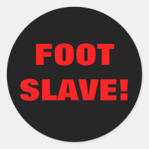 FOOT SLAVE! STICKER