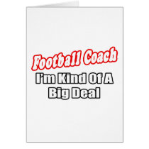Football Coach...Big Deal Greeting Cards