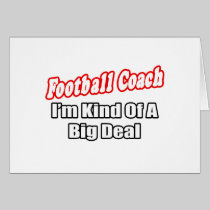 Football Coach...Big Deal Cards