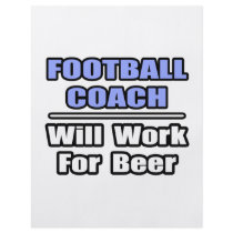 Football Coach...Will Work For Beer flyers