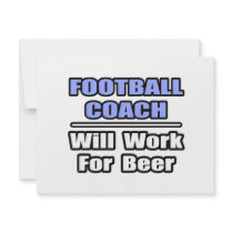 Football Coach...Will Work For Beer invitations