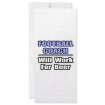 Football Coach...Will Work For Beer rack cards by footballcoachshirts Football Coach...Will Work For Beer rack cards
