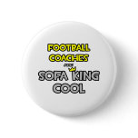 Football Coaches Are Sofa King Cool Pins