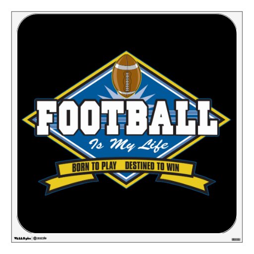 Football Is My Life Wall Sticker Zazzle