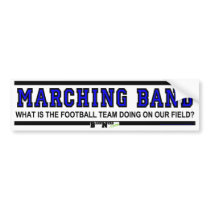 Football Team Doing On Our Field? bumper stickers by MarchingBand Football Team Doing On Our Field? bumper stickers