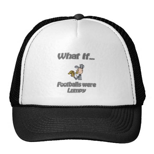 footballs were lumpy trucker hat