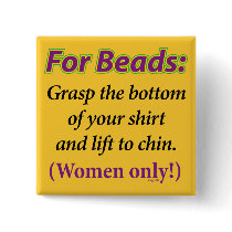 For Beads: Lift shirt. buttons