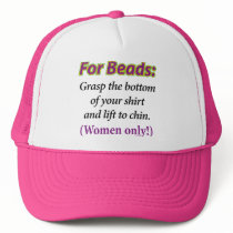 For Beads: Lift shirt. hats