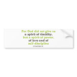 For God did not Give us a Spirit of Timidity Bumper Sticker