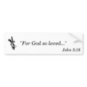 For God so loved... bumper stickers by doctorcherokee For God so loved... bumper stickers