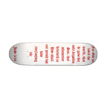 For God so loved the world, that he gave his on... skateboards by my1baby1 For God so loved the world, that he gave his on... skateboards