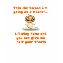 For Halloween I'm going as a Liberal... t-shirts by jhimages For Halloween I'm going as a Liberal... t-shirts