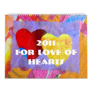 For Love of Hearts 2011 Calendar calendar