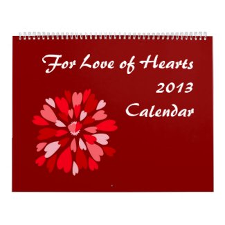For Love of Hearts 2013 Calendar