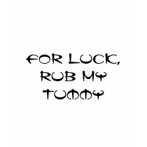 For Luck,Rub My Tummy, For Luck,Rub My Tummy