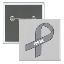 For Me (Gray / Silver Awareness Ribbon) Buttons