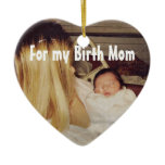 For my Birth Mom Ornament ornaments