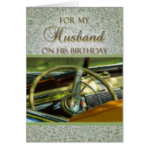 For My Husband on His Birthday Classic Car Greeting Cards