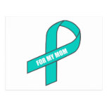 For My Mom (Teal Ribbon) Post Card