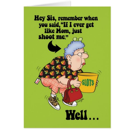 For Sis Funny Shoot Me Birthday Card Zazzle 9592