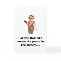 For the Dad who wears the pants in the family.... cards by happyfathersday For the Dad who wears the pants in the family.... cards